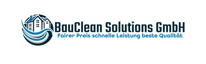BauClean Solutions GmbH - Fairer Preis schnelle Leistung beste Qualität